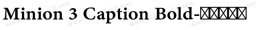 Minion 3 Caption Bold字体转换